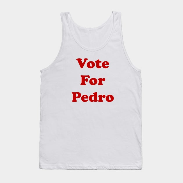 vote for pedro Tank Top by ARRIGO